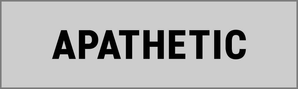 APATHETIC